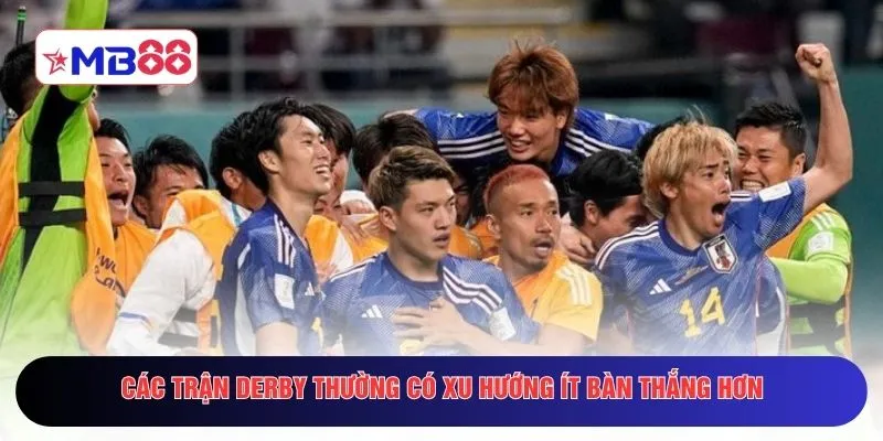 Các trận derby thường có xu hướng ít bàn thắng hơn 